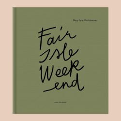 Fair Isle Weekend - Mary Jane Mucklestone