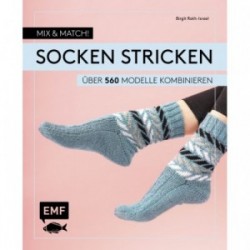 Mix&Match! Socken stricken - Über 560 Modelle kombinieren - Birgit Rath-Israel