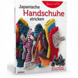 Japanische Handschuhe stricken - 50 neue Projekte vom Strick-Sensei - Bernd Kestler