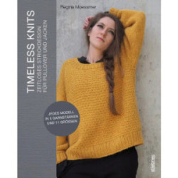 Timeless Knits - Zeitloses Strickdesign für Pullover und Jacken - Regina Moessmer