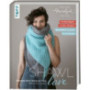 Shawl love - Entspann dich. Strick ein Tuch. - Melanie Berg